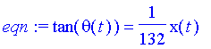 eqn := tan(theta(t)) = 1/132*x(t)