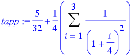 tapp := 5/32+1/4*Sum(1/((1+1/4*i)^2),i = 1 .. 3)