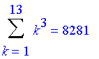 Sum(k^3,k = 1 .. 13) = 8281