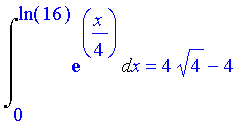 Int(exp(1/4*x),x = 0 .. ln(16)) = 4*4^(1/2)-4
