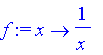 f := proc (x) options operator, arrow; 1/x end proc