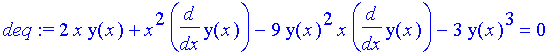 deq := 2*x*y(x)+x^2*diff(y(x),x)-9*y(x)^2*x*diff(y(x),x)-3*y(x)^3 = 0