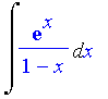 Int(exp(x)/(1-x),x)