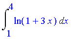 Int(ln(1+3*x),x = 1 .. 4)