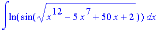 int(ln(sin((x^12-5*x^7+50*x+2)^(1/2))),x)