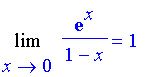 Limit(exp(x)/(1-x),x = 0) = 1