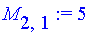 M[2,1] := 5