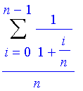 1/n*Sum(1/(1+i/n),i = 0 .. n-1)