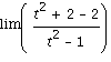 lim((t^2+2-2)/(t^2-1))