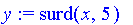 y := surd(x,5)