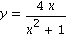 y = 4*x/(x^2+1)