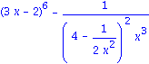 (3*x-2)^6-1/((4-1/(2*x^2))^2*x^3)