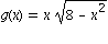 g(x) = x*sqrt(8-x^2)