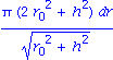 Pi*(2*r[0]^2+h^2)*dr/(r[0]^2+h^2)^(1/2)