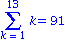 Sum(k, k = 1 .. 13) = 91