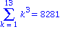 Sum(k^3, k = 1 .. 13) = 8281