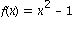 f(x) = x^2-1
