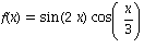f(x) = sin(2*x)*cos(x/3)