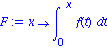 F := proc (x) options operator, arrow; int(f(t), t = 0 .. x) end proc