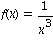 f(x) = 1/(x^3)
