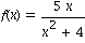 f(x) = 5*x/(x^2+4)