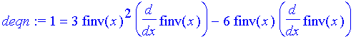 deqn := 1 = 3*finv(x)^2*diff(finv(x),x)-6*finv(x)*diff(finv(x),x)