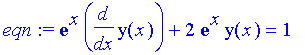 eqn := exp(x)*diff(y(x),x)+2*exp(x)*y(x) = 1