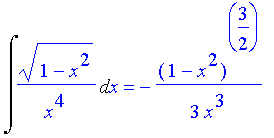 Int((1-x^2)^(1/2)/x^4,x) = -1/3/x^3*(1-x^2)^(3/2)
