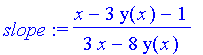 slope := (x-3*y(x)-1)/(3*x-8*y(x))