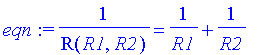 eqn := 1/R(R1,R2) = 1/R1+1/R2
