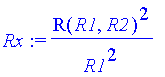Rx := R(R1,R2)^2/R1^2