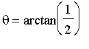 theta = arctan(1/2)