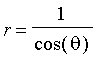 r = 1/cos(theta)