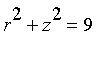 r^2+z^2 = 9