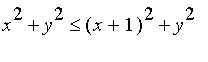 x^2+y^2 <= (x+1)^2+y^2