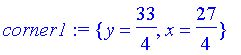 corner1 := {y = 33/4, x = 27/4}