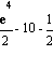 exp(4)/2-10-1/2
